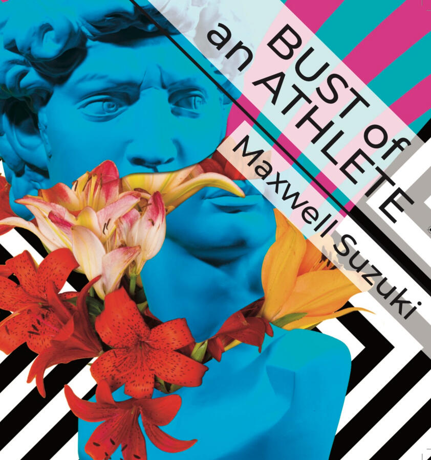 Cover for Bust of an Athlete by Maxwell Suzuki
