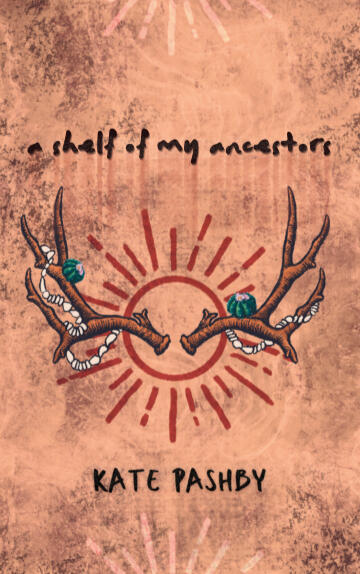 Cover of a shelf of my ancestors by Kate Pashby